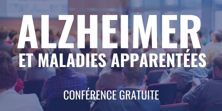 image - Alzheimer et maladies apparentées, comprendre et agir - Conférence gratuite