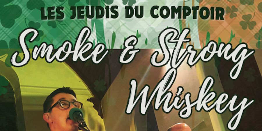 image - LES JEUDIS DU COMPTOIR - SMOKE & STRONG WHISKEY