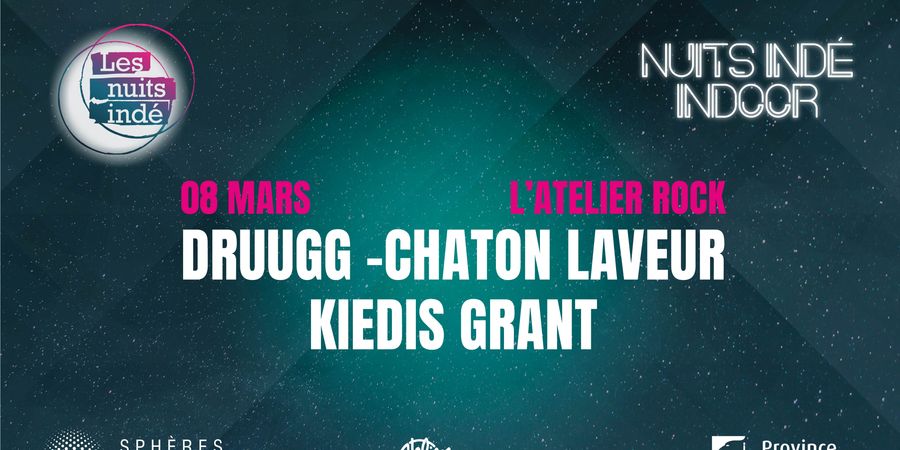 image - Les Nuits Indé Indoor de la Province de Liège: DRUUGG + CHATON LAVEUR + KIEDIS GRANT