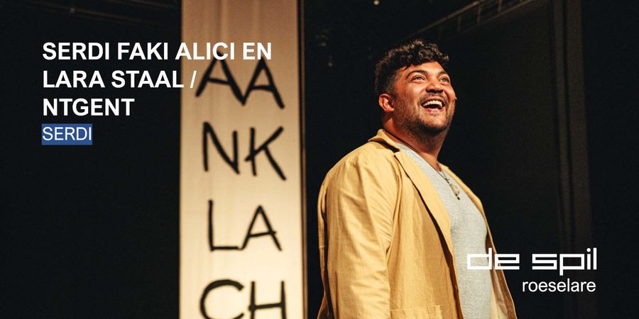 image - SERDI Serdi Faki Alici & Lara Staal / NTGent