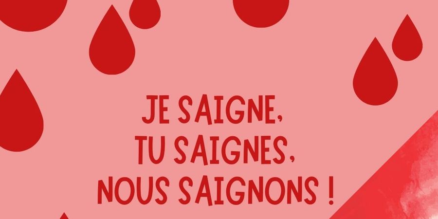 image - Je saigne, tu saignes, nous saignons ! Soirée autour de la précarité menstruelle