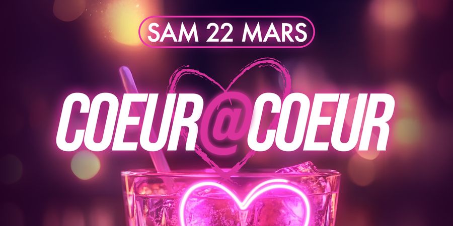 image - Soirée 30+ | Cœur à Cœur débarque au Cactus Club | La plus Grande Soirée Rencontres en Live!