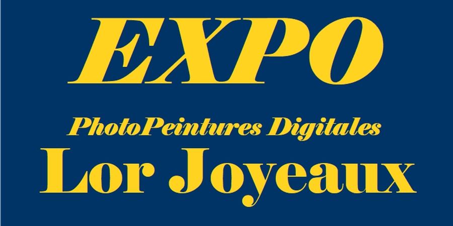 image - EXPO PhotoPeintures Digitales Lor Joyeaux