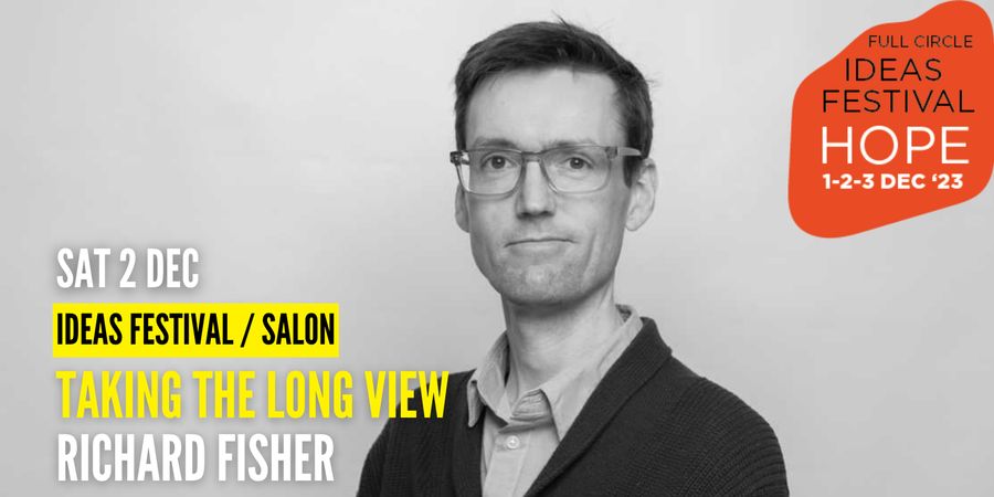 image - [Ideas Festival] Richard Fisher: Taking the Long View
