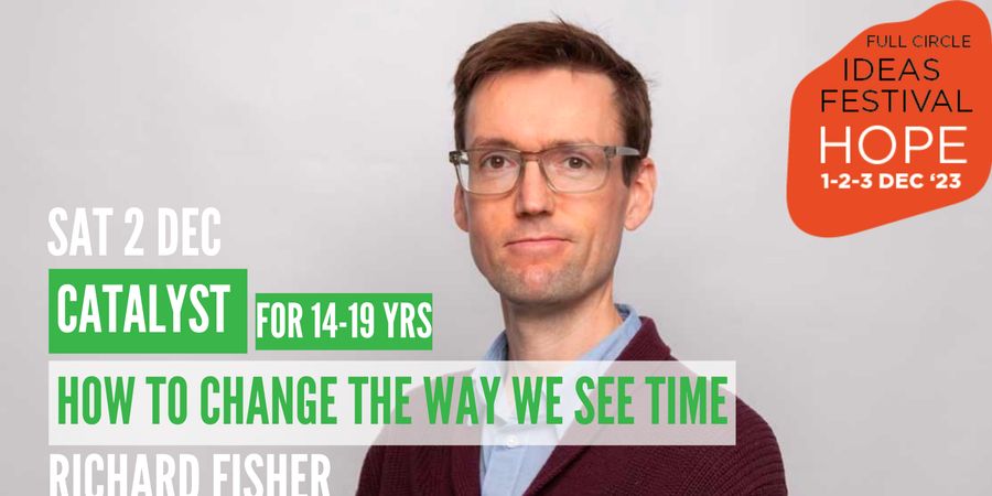 image - [Catalyst Talk] Richard Fisher: How to change the way we see time
