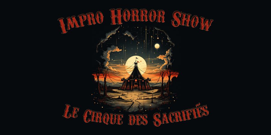 image - Impro Horror Show : Le Cirque des Sacrifiés
