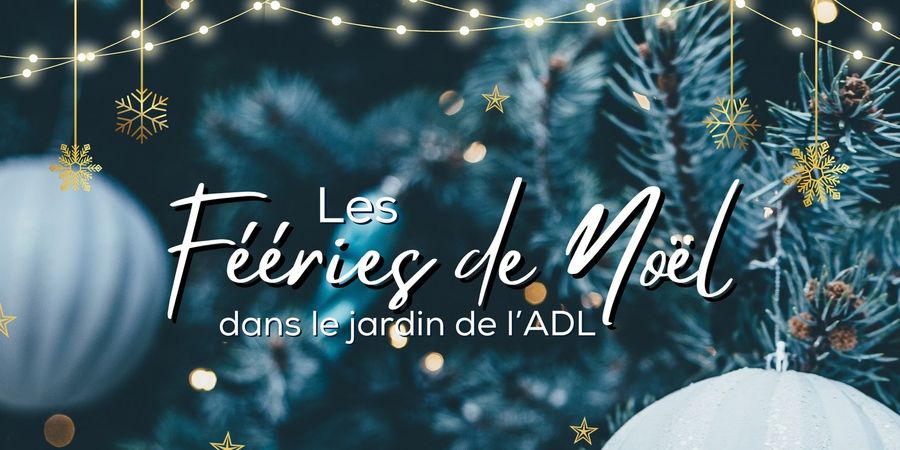 image - Les fééries de Noël dans les jardin de l'ADL