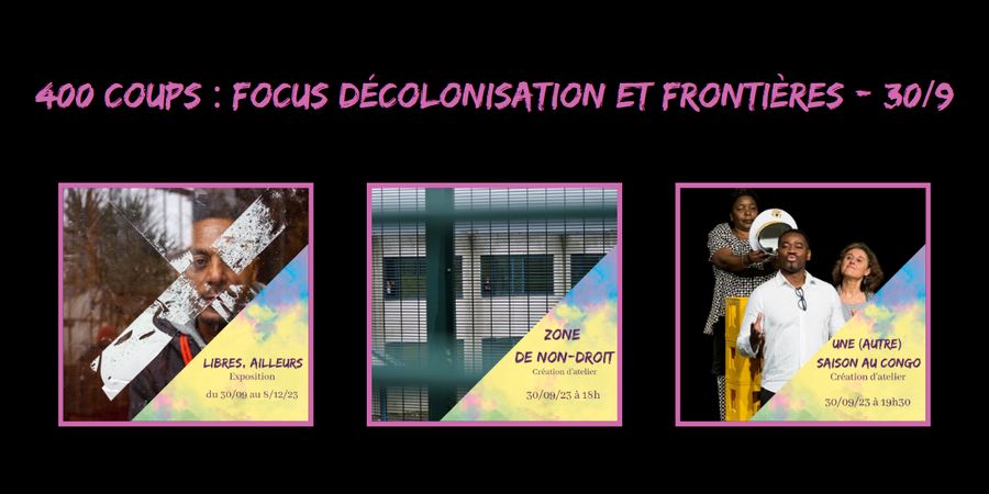 image - 400 Coups : Focus décolonisation et frontières