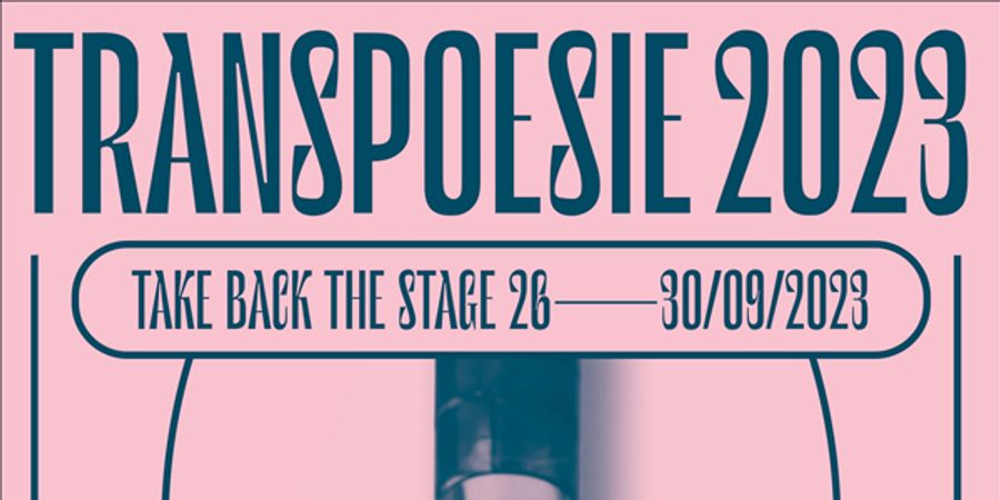 image - Transpoesie 2023 x Take Back the Stage