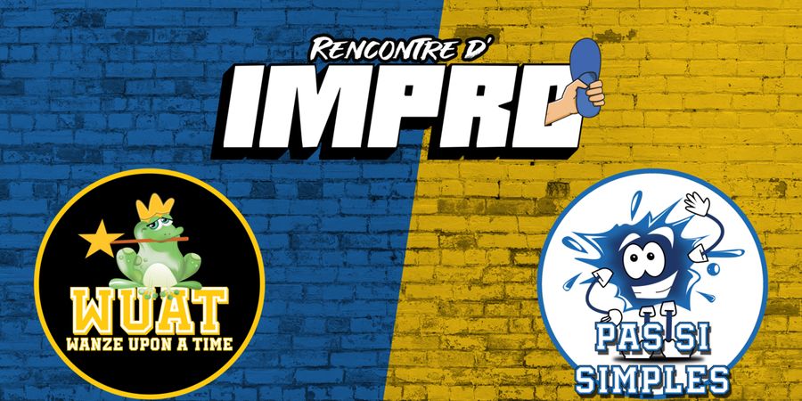image - Match d'impro : Wanze upon a time VS Pas Si Simples