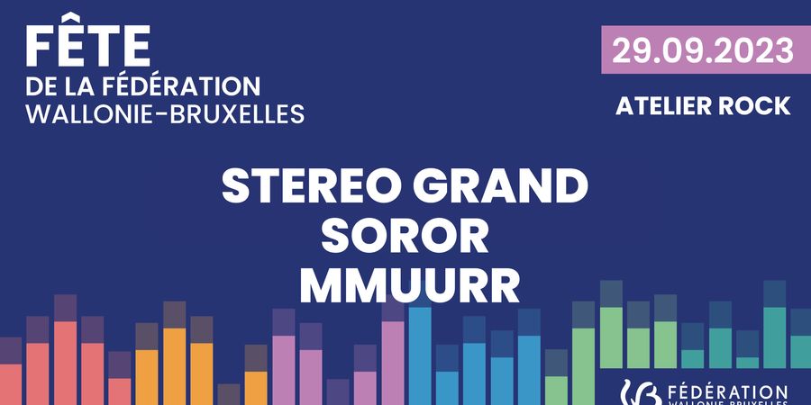 image - Fête de la Fédération Wallonie-Bruxelles: Stereo Grand + Soror + Mmuurr