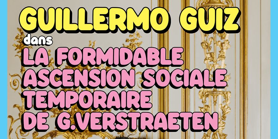 image - Guillermo Guiz “La formidable ascension sociale temporaire de G. Verstraeten”