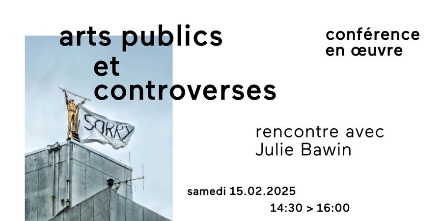 image - CONFÉRENCE EN ŒUVRE // ART PUBLIC ET CONTROVERSES