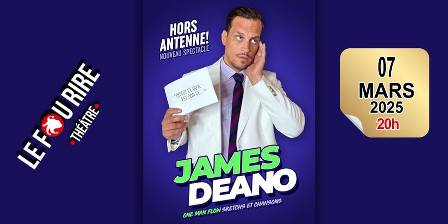 image - James Deano : Hors antenne (Nouveau Spectacle !)
