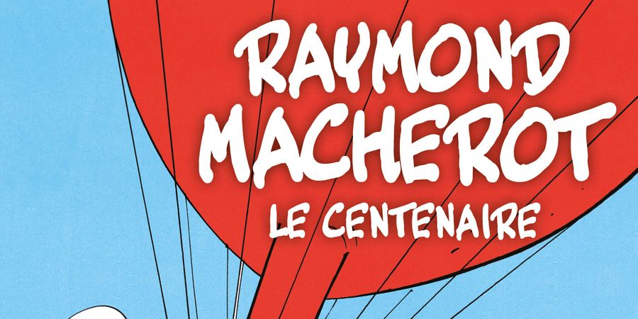 image - Raymond Macherot, le centenaire