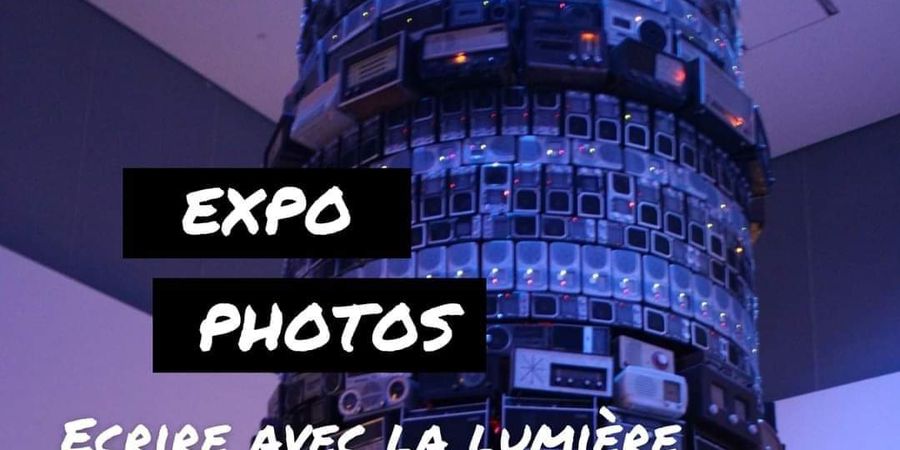 image - Exposition de photos - Écrire avec la lumière
