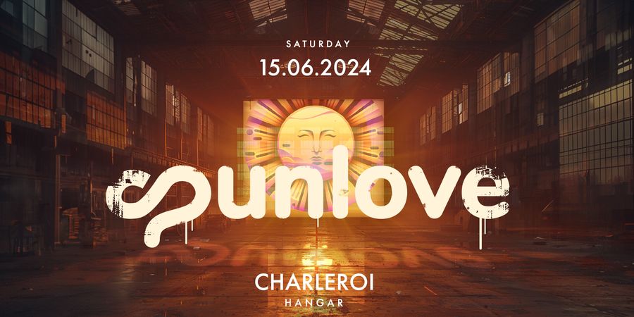 image - SUNLOVE ◉ FACTORY ◉ PBA Charleroi ◉ HANGAR ◉