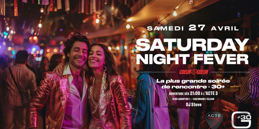 image - Soirée Coeur A Cœur - La plus Grande soirée pour célibataires (30+) | SATURDAY NIGHT FEVER 27.04
