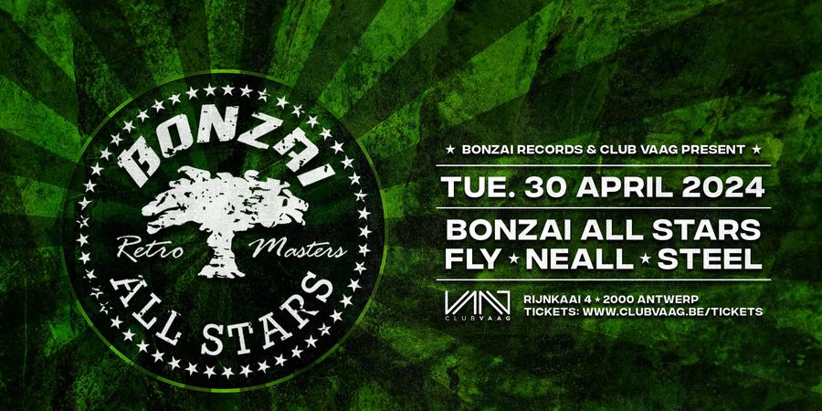image - Club Vaag invites BONZAI ALL STARS // FLY, NEALL, STEEL