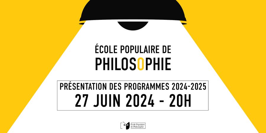image - École Populaire de Philosophie : Présentation des programmes 2024-2025