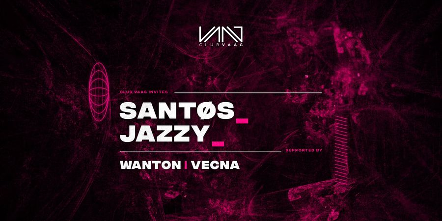 image - Club Vaag invites SANTØS & JAZZY