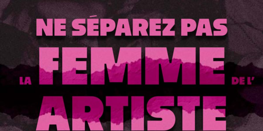 image - Libérer les imaginaires #3 - Projection-débat du documentaire ‘Ne Séparez Pas la Femme de l'Artiste’