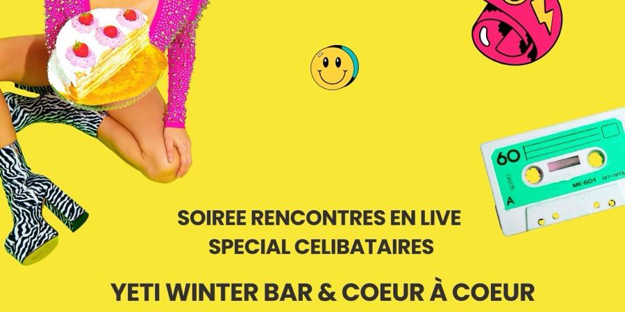image - Single Party 80s 90s 2000s | Coeur A Coeur x Yéti Winter Bar (Grande soirée pour célibataires XXL)