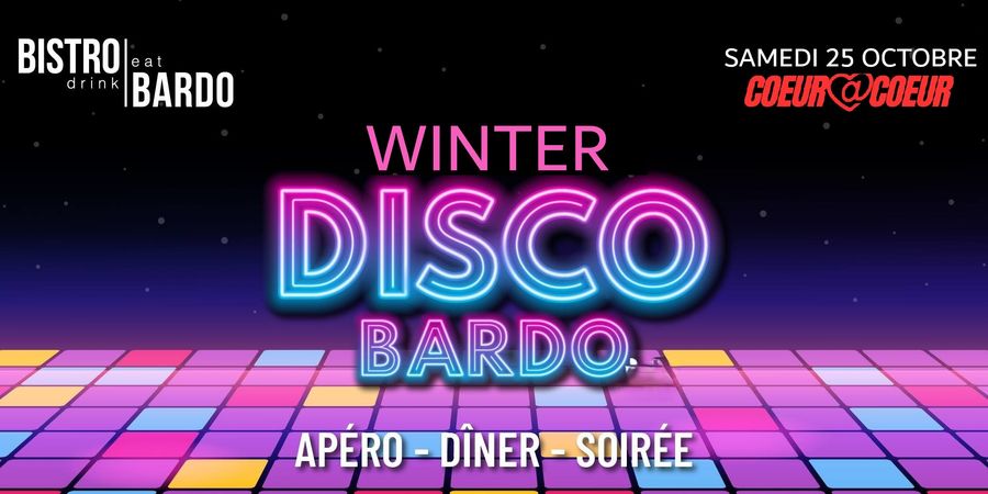 image - Disco Bardo - la soirée 30+ du Bistro Bardo x Coeur à Coeur | terrasse & club house