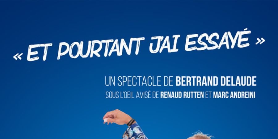 image - Et pourtant j'ai essayé / Bertrand Delaude