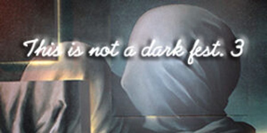 image - This is Not A Dark Fest III