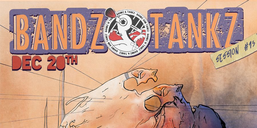 image - **Bandz And Tankz #13 avec Slovenians + On Fire + Adverse96 + Zona Norte**