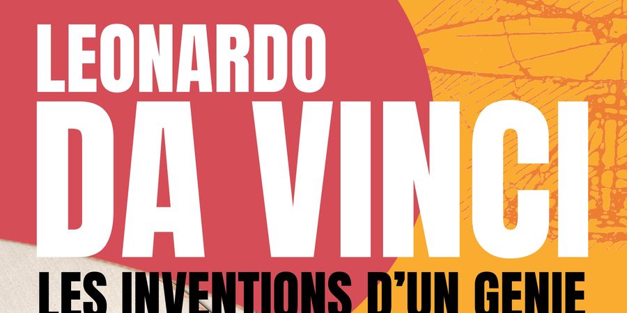 image - Leonardo da Vinci : les inventions d'un génie
