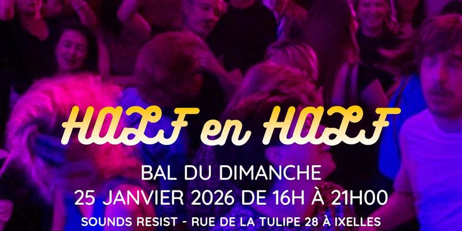 image - HALF & HALF / BAL POP DU DIMANCHE