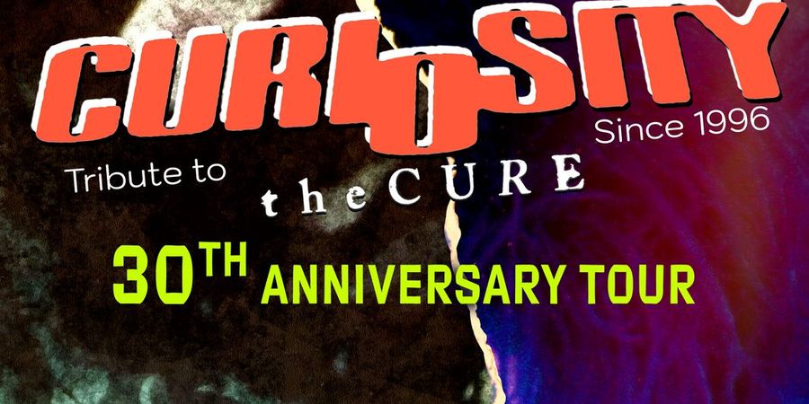image - Curiosity plays The Cure 30th 