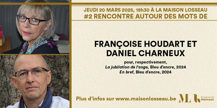 image - #2Rencontre autour des mots de Françoise Houdart et de Daniel Charneux