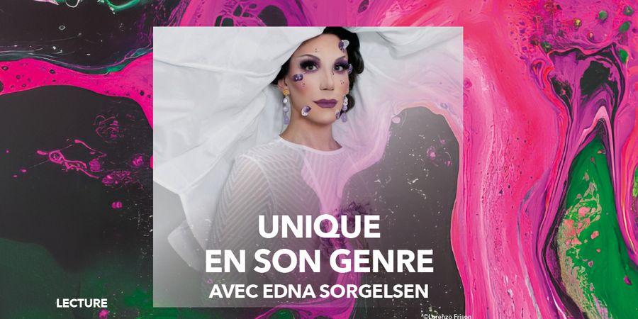 image - Lecture : Unique en son genre (avec Edna Sorgelsen)