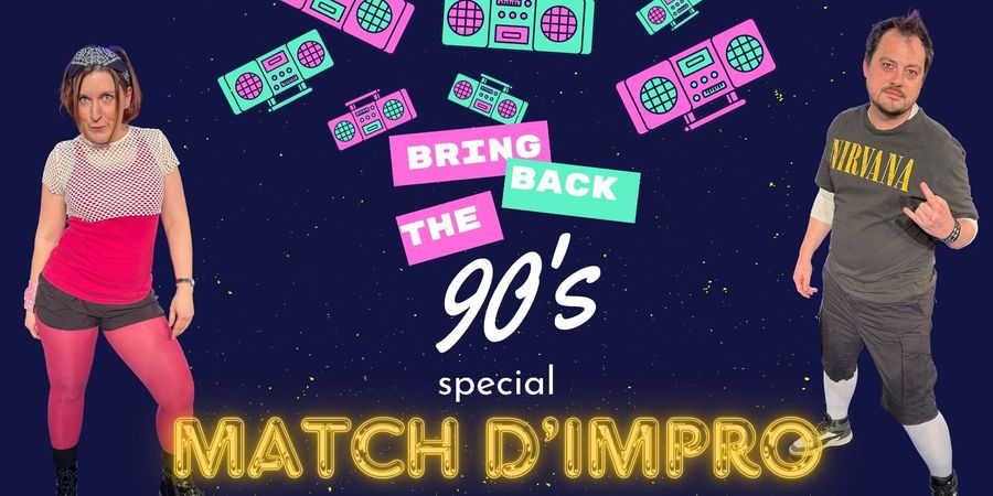 image - Match d'impro spécial 90'S
