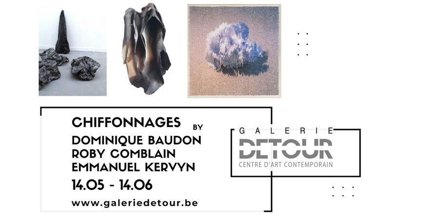 image - Chiffonnages par Dominique Baudon, Roby Comblain et Emmanuel Kervyn