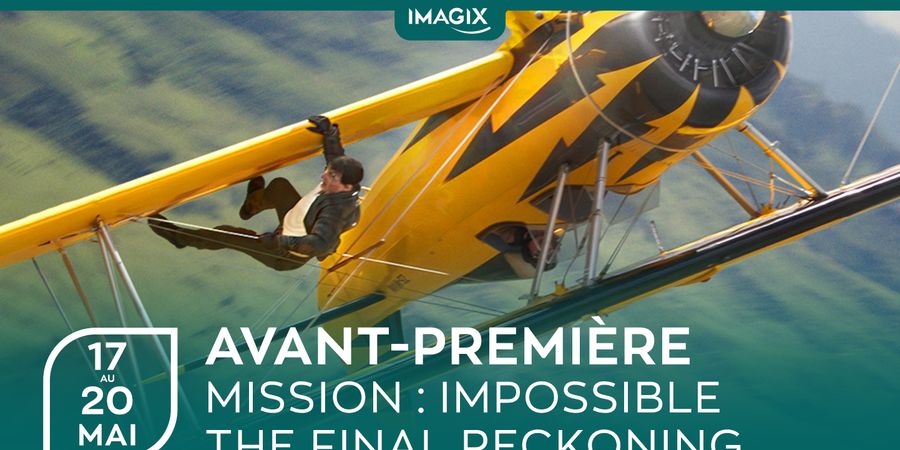 image - Avant-première : Mission impossible : The final reckoning