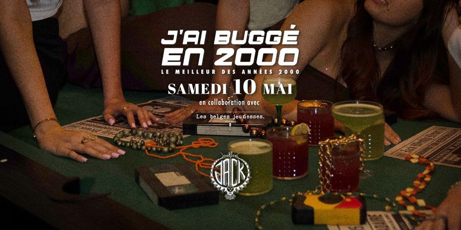 image - J'ai Buggé En 2000 ♢ Doktor Jack ♢ Les Belges Jeunesses [Entrée gratuite < 00:00]
