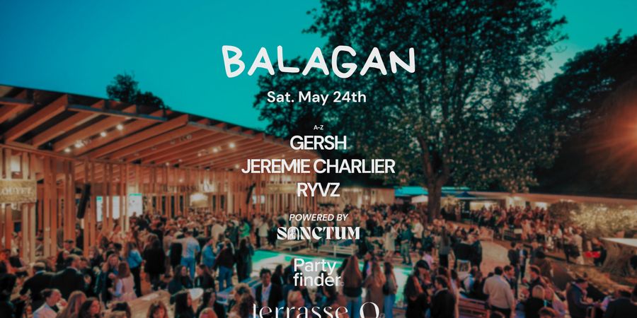 image - BALAGAN X SANCTUM - TERRASSE 02 ❘ PartyFinder - SAT 24 MAY