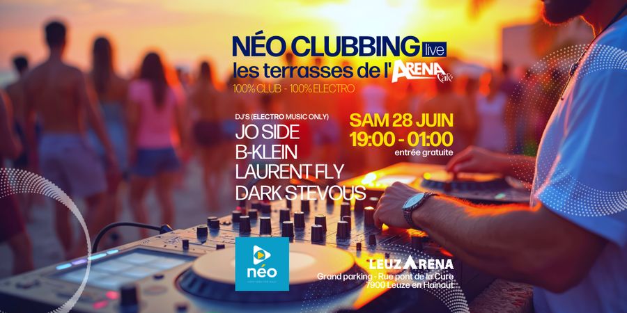 image - Les terrasses de l'Arena - Néo Clubbing Live - Afterwork électro