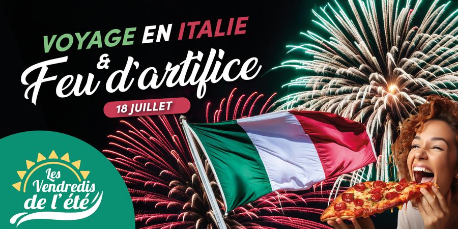 image - Les Vendredis de l'été - Voyage en Italie et feu d'artifice