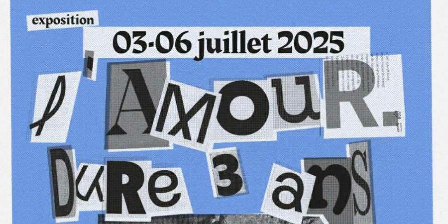 image - Tentoonstelling : « L' amour dure 3 ans »