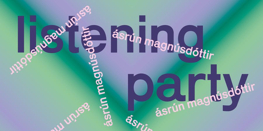 image - Listening Party | Ásrún Magnúsdóttir