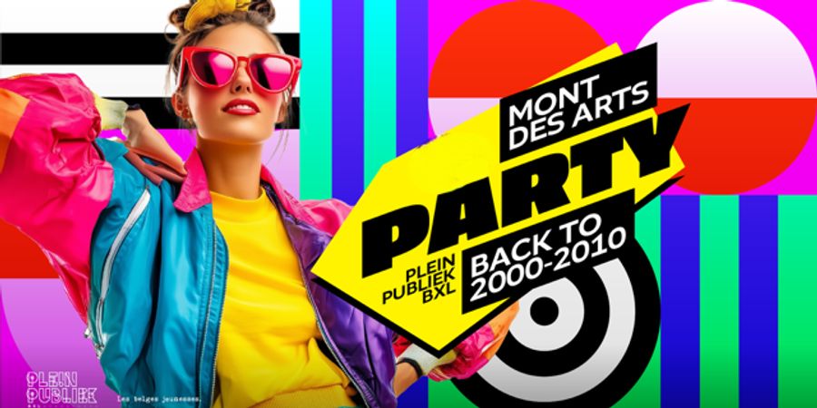 image - ✩ Mont des Arts PARTY • BACK 2 MUSIC 2000-2010 at Plein Publiek • SAMEDI 12/07✩