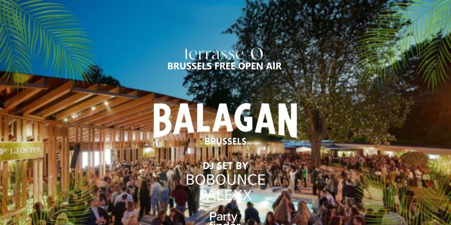 image - BALAGAN FREE OPEN AIR - TERRASSE 02⛱ ❘ PartyFinder - SAT 12 JULY | FREE ENTRANCE