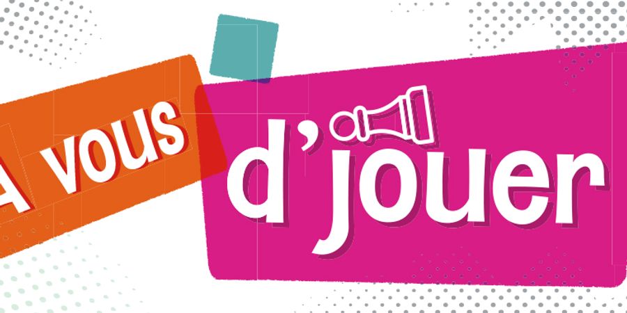 image - A vous d’jouer !