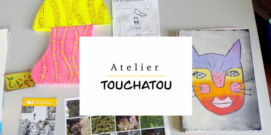 image - Atelier créatif | Touchatou (6>12 ans)