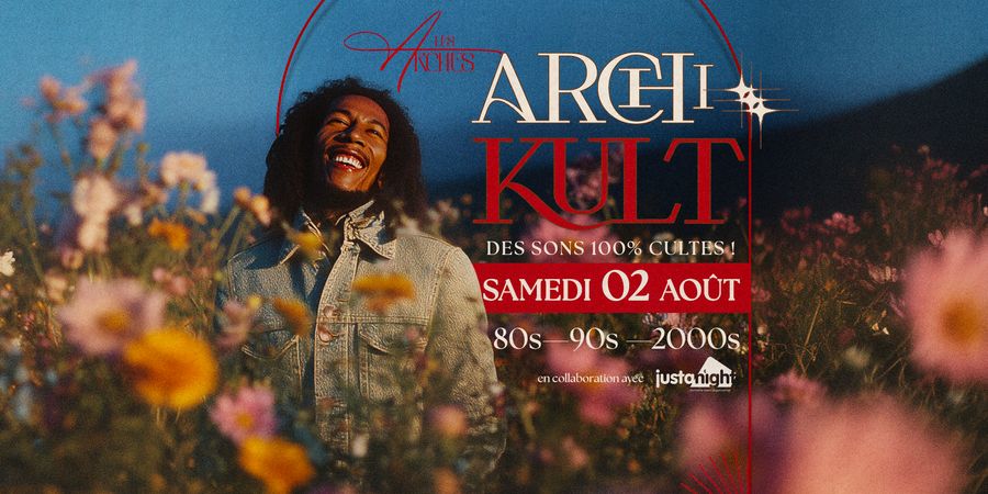 image - ARCHIKULT 80s 90s 00s ❀ Les Arches ❀ Just a night [Entrée gratuite < 00:00]